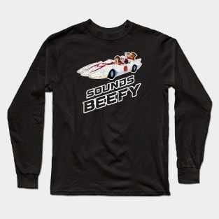 Speed Racer - Sounds Beefy Long Sleeve T-Shirt